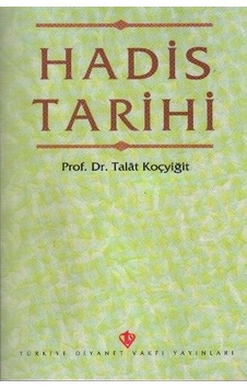 Hadis Tarihi - Talat Koçyiğit - Türkiye Diyanet Vakfı Yayınları Hadis Tarihi - Talat Koçyiğit - Türkiye Diyanet Vakfı Yayınları