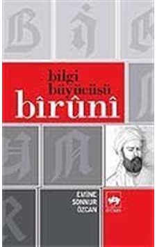 Bilgi Büyücüsü Biruni - Emine Sonnur Özcan - Ötüken Neşriyat Bilgi Büyücüsü Biruni - Emine Sonnur Özcan - Ötüken Neşriyat