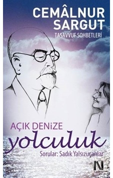Açık Denize Yolculuk - Cemalnur Sargut - Nefes Yayıncılık Açık Denize Yolculuk - Cemalnur Sargut - Nefes Yayıncılık