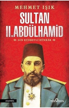 Sultan Ii. Abdülhamid / Mehmet Işık 9786059514316 Sultan Ii. Abdülhamid / Mehmet Işık 9786059514316