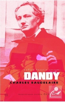Dandy: Modern Hayatın Ressamı - Charles Baudelaire - Kafe Kültür Yayıncılık