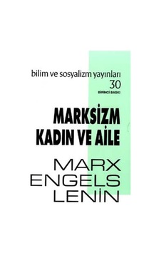 Marksizm Kadın ve Aile - Friedrich Engels - Karl Marx - Bilim ve Sosyalizm Yayınları Marksizm Kadın ve Aile - Friedrich Engels - Karl Marx - Bilim ve Sosyalizm Yayınları