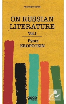 On Russian Literature Vol 1 - Pyotr Kropotkin - Gece Kitaplığı On Russian Literature Vol 1 - Pyotr Kropotkin - Gece Kitaplığı