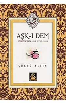 Aşk-ı Dem - Şükrü Altın - İlgi Kültür Sanat Yayınları