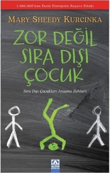 Zor Değil Sıra Dışı Çocuk - Sıra Dışı Çocukları Anlama Rehberi - Mary Sheedy Kucinka - Altın Kitaplar Zor Değil Sıra Dışı Çocuk - Sıra Dışı Çocukları Anlama Rehberi - Mary Sheedy Kucinka - Altın Kitaplar