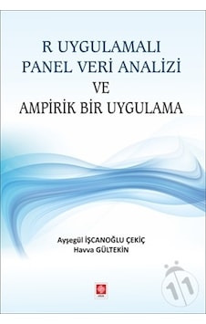 R Uygulamalı Panel Veri Analizi ve Ampirik Bir Uygulama - Ayşegül İşcanoğlu Çekiç - Ekin Basım Yayın R Uygulamalı Panel Veri Analizi ve Ampirik Bir Uygulama - Ayşegül İşcanoğlu Çekiç - Ekin Basım Yayın