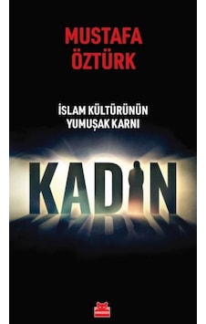 İslam Kültürünün Yumuşak Karnı Kadın