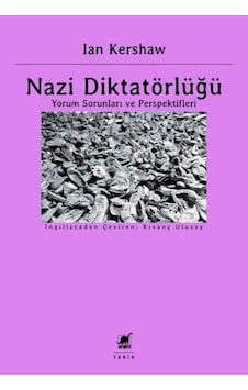 Nazi Diktatörlüğü - Yorum Sorunları Ve Perspektifleri Nazi Diktatörlüğü - Yorum Sorunları Ve Perspektifleri