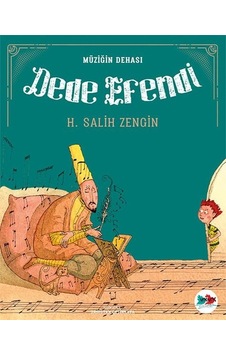 Müziğin Dehası Dede Efendi - H. Salih Zengin - Vakvak Yayınları