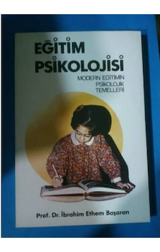 Eğitim Psikolojisi 1991 Yılı Basım Ibrahim Ethem Başaran