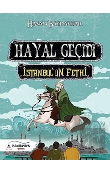 Hayal Geçidi-İstanbul'un Fethi - Hasan Bayraktar - Kayalıpark Genç Hayal Geçidi-İstanbul'un Fethi - Hasan Bayraktar - Kayalıpark Genç