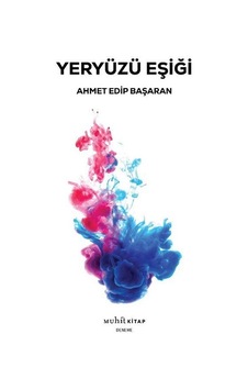 Yeryüzü Eşiği / Ahmet Edip Başaran
