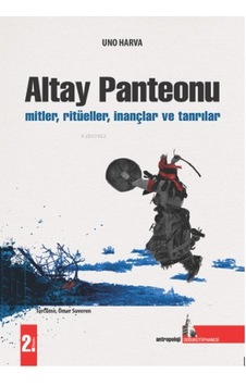 Altay Panteonu;Mitler, Ritüeller, İnançlar Ve Tanrılar Altay Panteonu;Mitler, Ritüeller, İnançlar Ve Tanrılar
