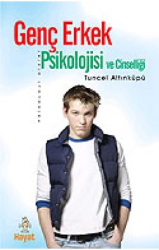 Genç Erkek Psikolojisi ve Cinselliği Psikolog Tuncel Altınköprü Genç Erkek Psikolojisi ve Cinselliği Psikolog Tuncel Altınköprü