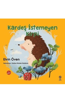 Kardeş İstemeyen Kirpi - Elvin Öven - Sia