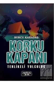 Korku Kapanı Tehlikeli Yolculuk - Burcu Karadaş - Yediveren Çocuk Korku Kapanı Tehlikeli Yolculuk - Burcu Karadaş - Yediveren Çocuk