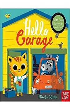 Hello Garage Nosy Crow - Nosy Crow Hello Garage Nosy Crow - Nosy Crow