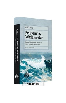 Ertelenmiş Yüzleşmeler - Hayat Zihniyetler Aidiyet ve Mahremiyete Dair Yazılar - Akif Emre - Büyüyenay Yayınları