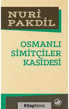 Osmanlı Simitçiler Kasidesi / Nuri Pakdil Osmanlı Simitçiler Kasidesi / Nuri Pakdil
