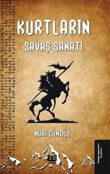 Kurtların Savaş Sanatı / Nuri Gündüz Kurtların Savaş Sanatı / Nuri Gündüz