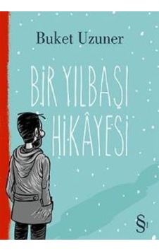 Bir Yılbaşı Hikayesi - Buket Uzuner - Everest Yayınları Bir Yılbaşı Hikayesi - Buket Uzuner - Everest Yayınları