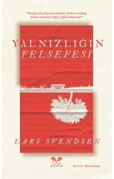 Yalnızlığın Felsefesi / Lars Svendsen Yalnızlığın Felsefesi / Lars Svendsen