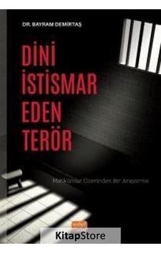 Dini İstismar Eden Terör - Mahkumlar Üzerinden Bir Araştırma - Bayram Demirtaş - Nobel Bilimsel Eserler Dini İstismar Eden Terör - Mahkumlar Üzerinden Bir Araştırma - Bayram Demirtaş - Nobel Bilimsel Eserler