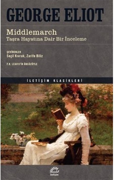 Middlemarch - Taşra Hayatına Dair Bir İnceleme - George Eliot - İletişim Yayınları