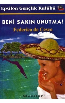 Beni Sakın Unutma - Federica De Cesco - Epsilon Yayınevi Beni Sakın Unutma - Federica De Cesco - Epsilon Yayınevi