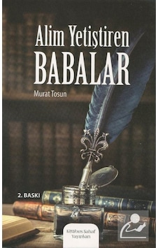 Alim Yetiştiren Babalar / Murat Tosun 9786056638640 Alim Yetiştiren Babalar / Murat Tosun 9786056638640