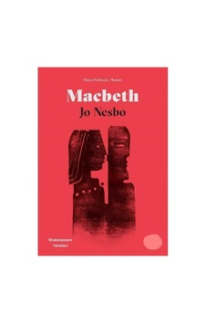Macbeth: Shakespeare Yeniden - Jo Nesbo İlk Baskı 2018