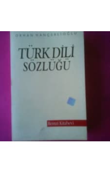 Türk Dili Sözlüğü Orhan Hançerlioğlu 1992 Yili Basim Türk Dili Sözlüğü Orhan Hançerlioğlu 1992 Yili Basim