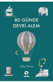 80 Günde Devri Alem - Jules Verne - Turkuvaz Çocuk 80 Günde Devri Alem - Jules Verne - Turkuvaz Çocuk