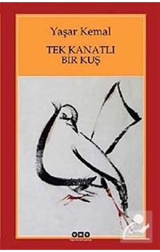Mercankitap Tek Kanatlı Bir Kuş - Yaşar Kemal Mercankitap Tek Kanatlı Bir Kuş - Yaşar Kemal