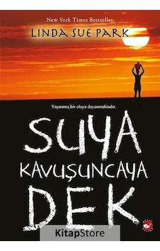 Kitapstore Suya Kavuşuncaya Dek - Linda Sue Park Kitapstore Suya Kavuşuncaya Dek - Linda Sue Park