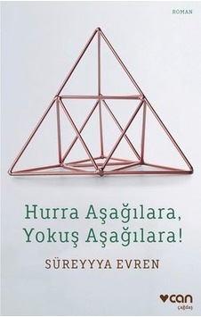 Hurra Aşağılara Yokuş Aşağılara! - Süreyyya Evren - Can Yayınları Hurra Aşağılara Yokuş Aşağılara! - Süreyyya Evren - Can Yayınları
