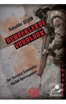 Hendeklerde Vurulduk / Bahaddin Seçgin 9786056981920 Hendeklerde Vurulduk / Bahaddin Seçgin 9786056981920