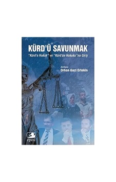 Kürd'ü Savunmak: Kürd E Hukuk Ve Kürd Ün Hukuku Na Giriş