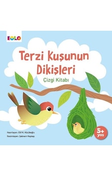 Terzi Kuşunun Dikişleri Çizgi Kitabı 5+ Yaş - Elif Küçükoğlu - Eolo Terzi Kuşunun Dikişleri Çizgi Kitabı 5+ Yaş - Elif Küçükoğlu - Eolo