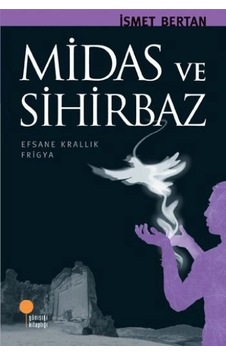 Midas Ve Sihirbaz Midas Ve Sihirbaz