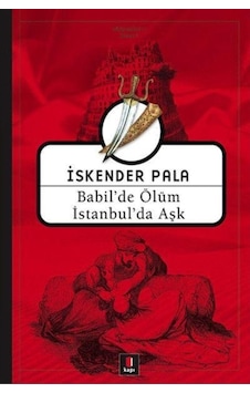 Kapı Yayınları Babilde Ölüm Istanbul’Da Aşk Iskender Pala Kapı Yayınları Babilde Ölüm Istanbul’Da Aşk Iskender Pala