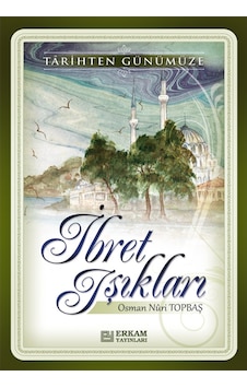 İbret Işıkları - Osman Nuri Topbaş 9789756247976 İbret Işıkları - Osman Nuri Topbaş 9789756247976