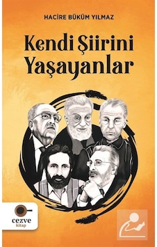 Kendi Şiirini Yaşayanlar - Hacire Büküm Yılmaz - Cezve Kitap Kendi Şiirini Yaşayanlar - Hacire Büküm Yılmaz - Cezve Kitap