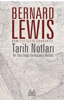 Tarih Notları - Bernard Lewis Tarih Notları - Bernard Lewis