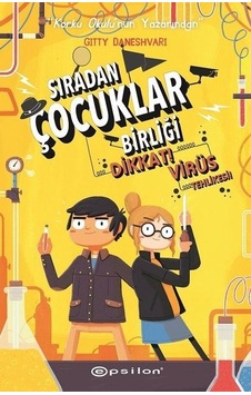Sıradan Çocuklar Birliği 2-Dikkat! Virüs Tehlikesi - Gitty Daneshvari - Epsilon Yayınevi