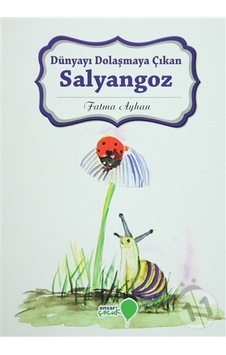 Dünyayı Dolaşmaya Çıkan Salyangoz Can Dostlarım Serisi Dünyayı Dolaşmaya Çıkan Salyangoz Can Dostlarım Serisi