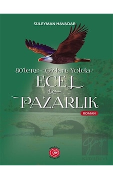 80'lere Giden Yolda Ecel İle Pazarlık Anadolu Ay Yayınları - Anadolu Ay Yayınları