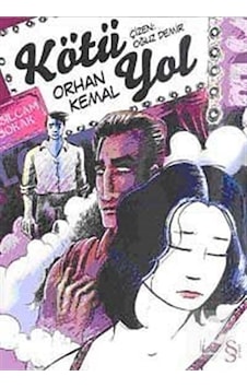 Kötü Yol Çizgi Roman - Orhan Kemal Kötü Yol Çizgi Roman - Orhan Kemal