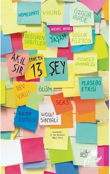Akıl Sır Ermeyen 13 Şey: Çağımızın En Şaşırtıcı Bilimsel Gizemleri  - Michael Brooks  - Düşbaz