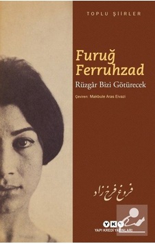 Rüzgar Bizi Götürecek - Toplu Şiirler / Furuğ Ferruhzad